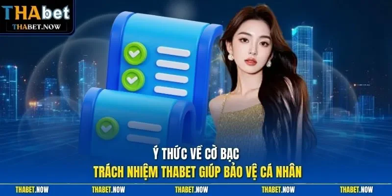 Ý thức về cờ bạc trách nhiệm Thabet giúp bảo vệ cá nhân